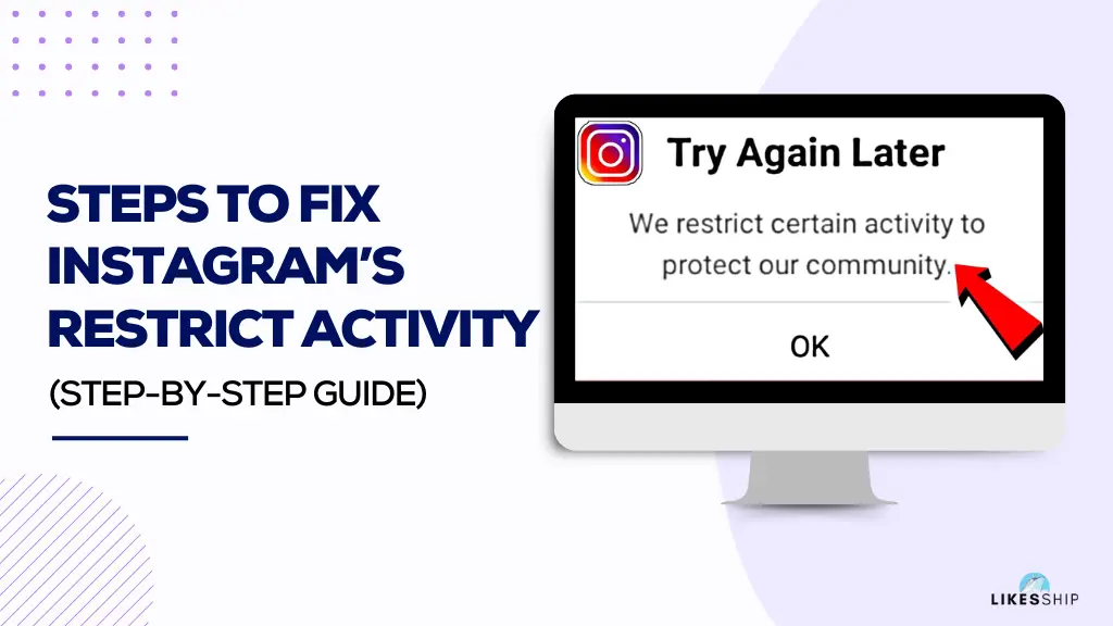 17 Steps To Fix Instagram We Restrict Certain Activity To Protect Our Community