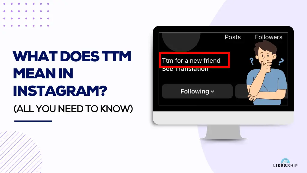 What Does TTM Mean In Instagram?