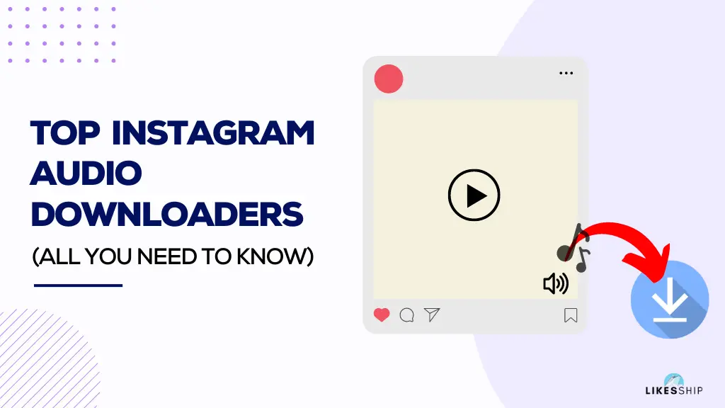 Top 5 Instagram Audio Downloaders You Must Know